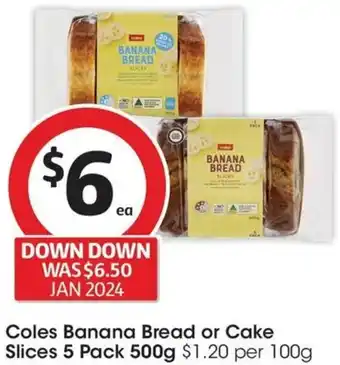 Coles Coles Banana Bread or Cake Slices 5 Pack 500g offer