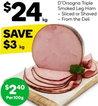 Woolworths D'Orsogna Triple Smoked Leg Ham offer