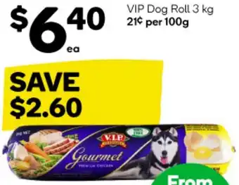 Woolworths VIP Dog Roll 3 kg offer