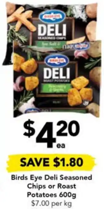 Drakes Birds Eye Deli Seasoned Chips or Roast Potatoes 600g offer