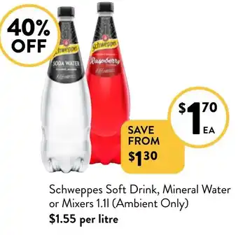 Foodworks Schweppes Soft Drink, Mineral Water or Mixers 1.11 offer