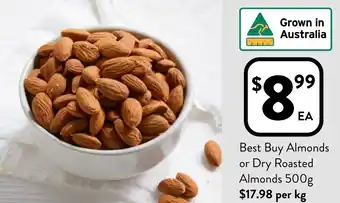 Foodworks Best Buy Almonds or Dry Roasted Almonds 500g offer