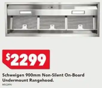 Harvey Norman Schweigen 900mm Non-Silent On-Board Undermount Rangehood offer