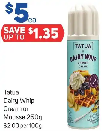 Foodland Tatua Dairy Whip Cream or Mousse 250g offer