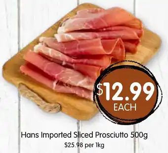 Spudshed Hans Imported Sliced Prosciutto 500g offer