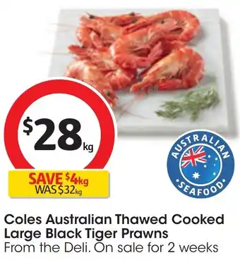 Coles Coles Australian Thawed Cooked Large Black Tiger Prawns offer