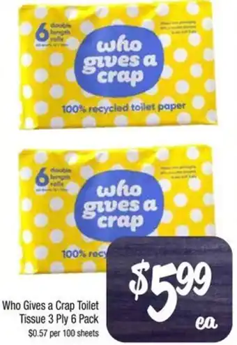 Farmer Jack's Who Gives a Crap Toilet Tissue 3 Ply 6 Pack offer