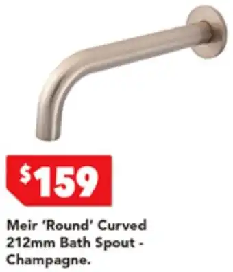 Harvey Norman Meir 'Round' Curved 212mm Bath Spout-Champagne offer