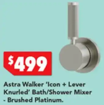 Harvey Norman Astra Walker 'Icon + Lever Knurled' Bath/Shower Mixer - Brushed Platinum offer
