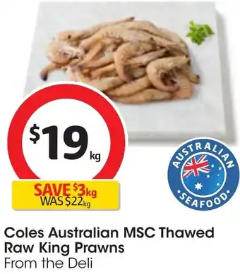 Coles Coles Australian MSC Thawed Raw King Prawns offer