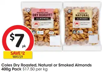 Coles Coles Dry Roasted, Natural or Smoked Almonds 400g Pack offer