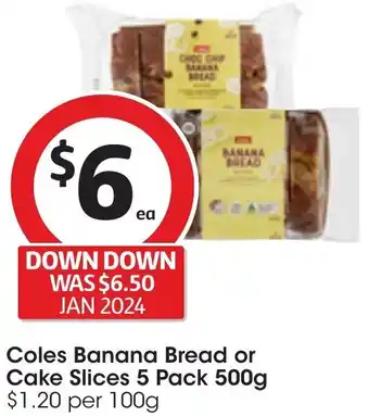 Coles Coles Banana Bread or Cake Slices 5 Pack 500g offer