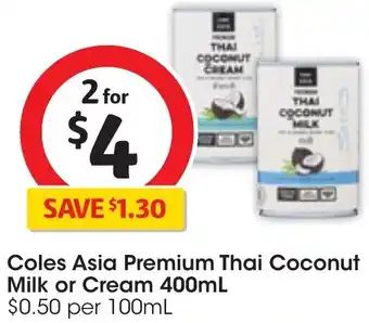 Coles Coles Asia Premium Thai Coconut Milk or Cream 400mL offer