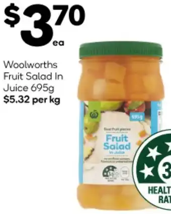 Woolworths Woolworths Fruit Salad In Juice 695g offer