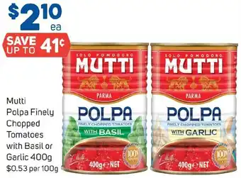 Foodland Mutti Polpa Finely Chopped Tomatoes with Basil or Garlic 400g offer