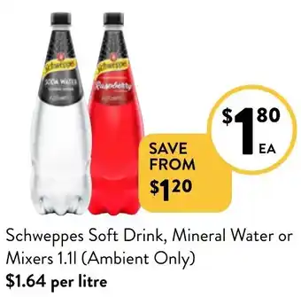Foodworks Schweppes Soft Drink, Mineral Water or Mixers 1.11 offer