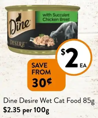 Foodworks Dine Desire Wet Cat Food 85g offer