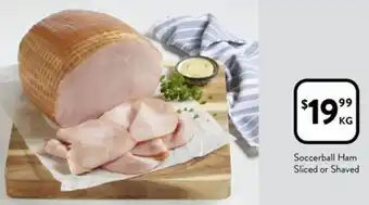 Foodworks Soccerball Ham Sliced or Shaved offer