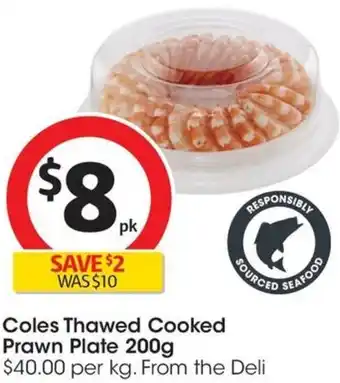 Coles Coles Thawed Cooked Prawn Plate 200g offer