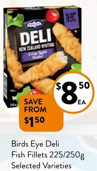 Foodworks Birds Eye Deli Fish Fillets 225/250g offer