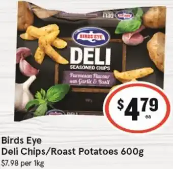 IGA Birds Eye Deli Chips/Roast Potatoes 600g offer