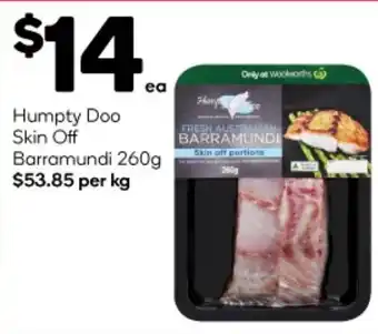 Woolworths Humpty Doo Skin Off Barramundi 260g offer