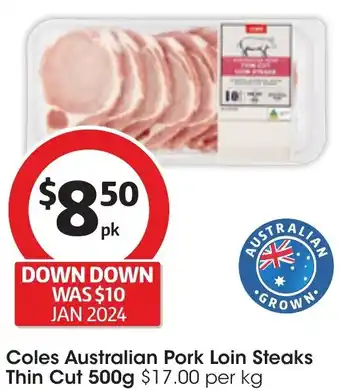 Coles Coles Australian Pork Loin Steaks Thin Cut 500g offer