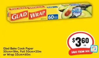 IGA Glad Bake Cook Paper 30cmx18cm, Foil 30cmx20cm or Wrap 33cmx60cm offer