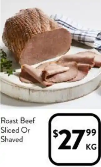Foodworks Roast Beef Sliced Or Shaved per kg offer