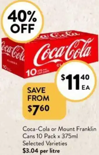 Foodworks Coca-Cola or Mount Franklin Cans 10 Pack x 375ml offer