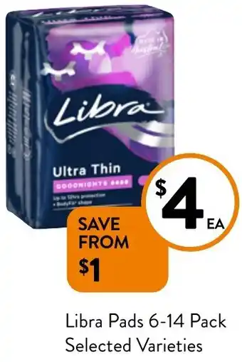 Foodworks Libra Pads 6-14 Pack offer