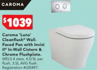 Harvey Norman Caroma 'Luna' Cleanflush Wall-Faced Pan with Invisi II In-Wall Cistern & Chrome Flushplate offer