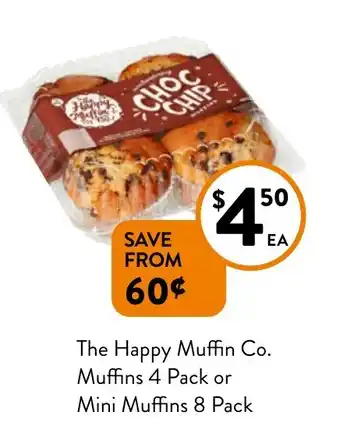 Foodworks The Happy Muffin Co. Muffins 4 Pack or Mini Muffins 8 Pack offer