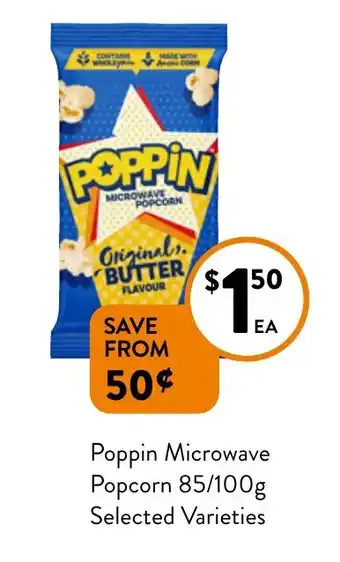 Foodworks Poppin Microwave Popcorn 85/100g offer