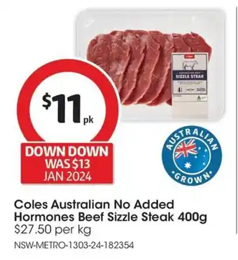Coles Coles Australian No Added Hormones Beef Sizzle Steak 400g offer
