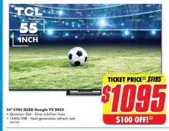The Good Guys 55" C745 QLED Google TV 2023 offer