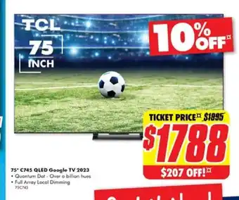 The Good Guys 75* C745 QLED Google TV 2023 offer