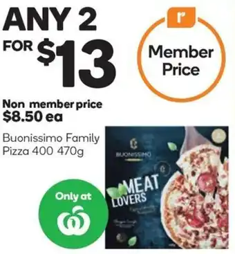 Woolworths Buonissimo Family Pizza 400 -470g offer