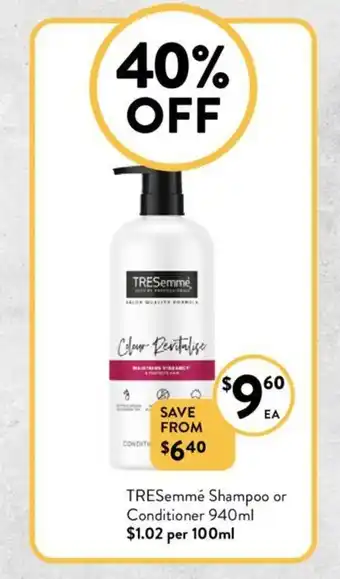 Foodworks TRESemmé Shampoo or Conditioner 940mL offer