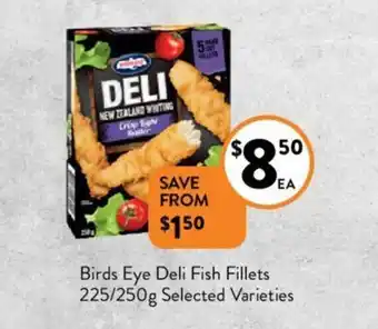 Foodworks Birds Eye Deli Fish Fillets 225/250g offer