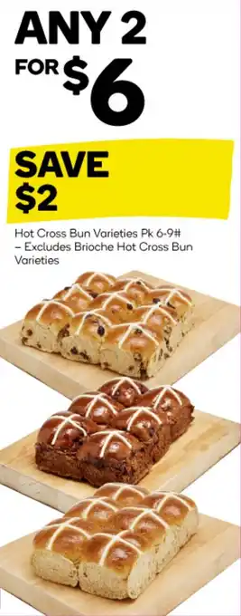 Woolworths Hot Cross Bun Varieties Pk 6-9# offer