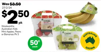 Woolworths Woolworths Australian Kids Mini Apples, Pears or Bananas Pk 5 offer