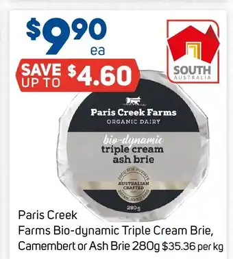 Foodland Paris Creek Farms Bio-dynamic Triple Cream Brie, Camembert or Ash Brie 280g offer