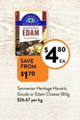 Foodworks Tasmanian Heritage Havarti, Gouda or Edam Cheese 180g offer
