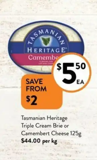 Foodworks Tasmanian Heritage Triple Cream Brie or Camembert Cheese 125g offer