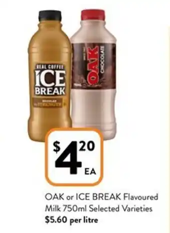 Foodworks OAK or ICE BREAK Flavoured Milk 750mL offer