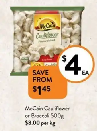Foodworks McCain Cauliflower or Broccoli 500g offer
