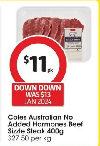 Coles Coles Australian No Added Hormones Beef Sizzle Steak 400g offer