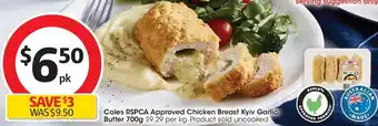 Coles Coles RSPCA Approved Chicken Breast Kyiv Garlic Butter 700g offer