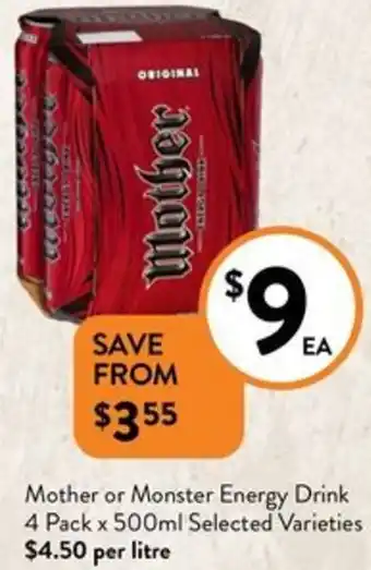 Foodworks Mother or Monster Energy Drink 4 Pack x 500ml Selected Varieties offer